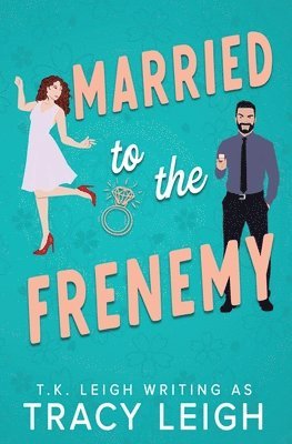 Tracy Leigh - Married to the Frenemy, Häftad