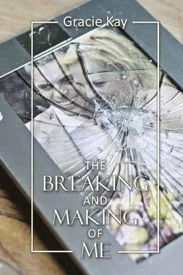 Gracie Kay - Breaking and Making of Me, Häftad. Tillgänglighet: Lägg i varukorg