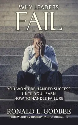 Ronald L Godbee - Why Leaders Fail, Häftad. Tillgänglighet: Lägg i varukorg