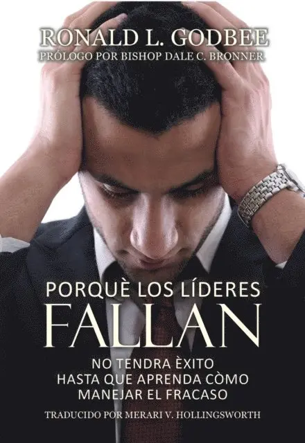 Merari V. Hollingsworth, Ronald L. Godbee - Porque Los Lideres Fallan, E-bok. Tillgänglighet: Lägg i varukorg