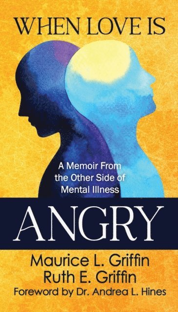 Ruth E Griffin, Maurice L. Griffin - When Love Is Angry, E-bok