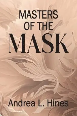 Andrea L Hines - Masters of the Mask, Häftad. Tillgänglighet: Lägg i varukorg