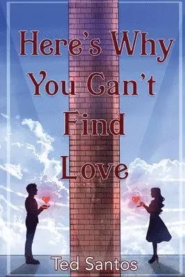 Ted Santos - Here's Why You Can't Find Love, Häftad. Tillgänglighet: Lägg i varukorg