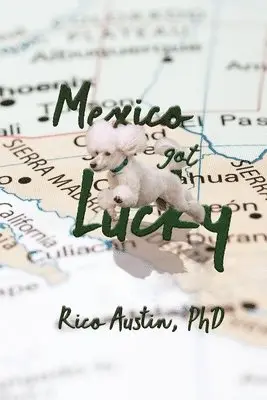 Rico Austin - Mexico Got Lucky, Häftad. Tillgänglighet: Lägg i varukorg