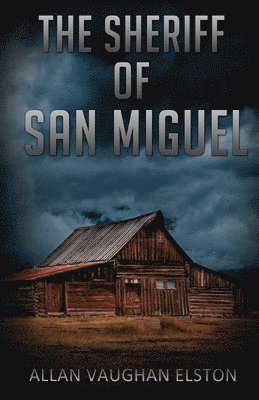 Allan Vaughan Elston - The Sheriff of San Miguel, Häftad