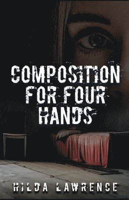 Hilda Lawrence - Composition for Four Hands, Häftad. Tillgänglighet: Lägg i varukorg