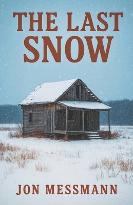 Jon Messmann - Last Snow, Häftad. Tillgänglighet: Lägg i varukorg
