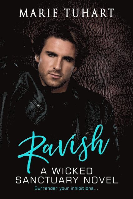 Marie Tuhart - Ravish: A Wicked Sanctuary Novel, E-bok