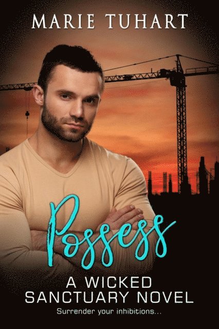 Marie Tuhart - Possess A Wicked Sanctuary Novel, E-bok