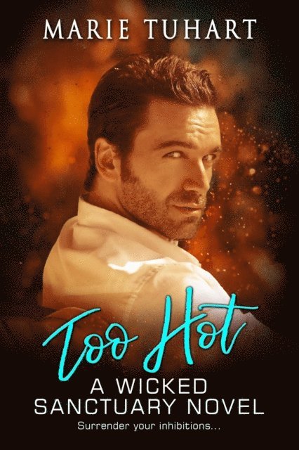 Marie Tuhart - Too Hot, E-bok