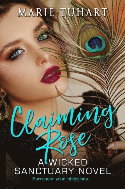 Marie Tuhart - Claiming Rose, E-bok