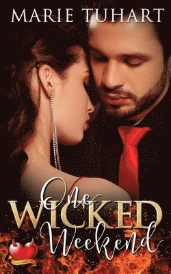 Marie Tuhart - One Wicked Weekend, Häftad