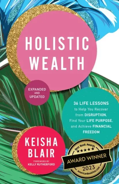 Keisha Blair - Holistic Wealth (Expanded and Updated), E-bok. Tillgänglighet: Lägg i varukorg