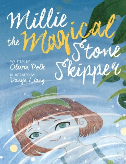 Olivia Polk - Millie the Magical Stone Skipper, E-bok. Tillgänglighet: Lägg i varukorg