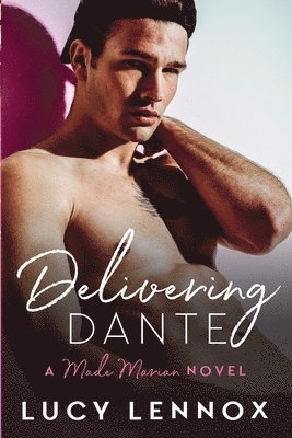 Lucy Lennox - Delivering Dante, Häftad. Tillgänglighet: Lägg i varukorg