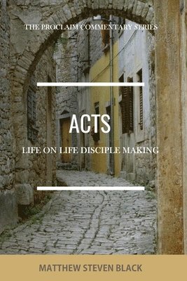 Matthew Steven Black - Acts (The Proclaim Commentary Series), Häftad