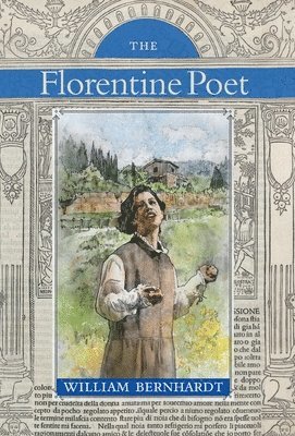William Bernhardt - Florentine Poet, Inbunden