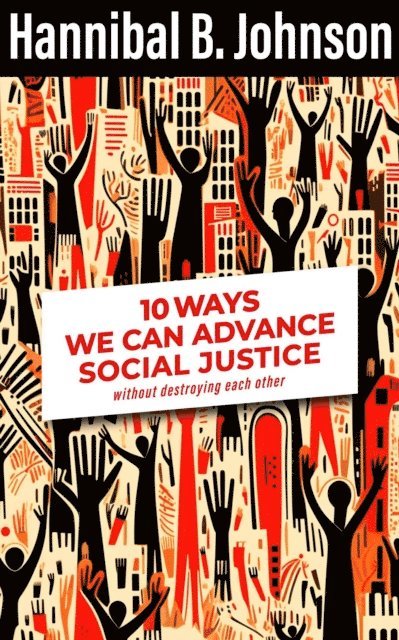 Hannibal B. Johnson - 10 Ways We Can Advance Social Justice, E-bok