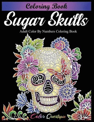 Color Questopia - Sugar Skulls Coloring Book - Adult Color by Numbers Coloring Book, Häftad. Tillgänglighet: Lägg i varukorg