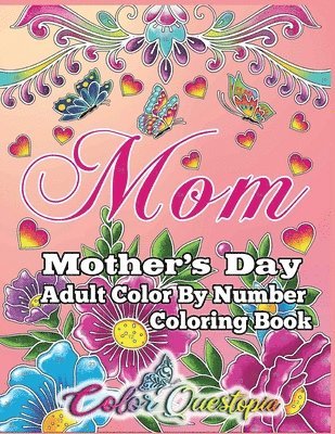 Mother's Day Coloring Book -Mom- Adult Color by Number av Color Questopia