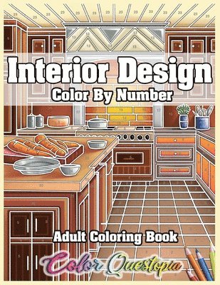 Color Questopia - Interior Design Adult Color by Number Coloring Book, Häftad. Tillgänglighet: Lägg i varukorg