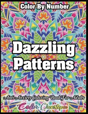 Color Questopia - Color by Number Dazzling Patterns - Anti Anxiety Coloring Book for Adults, Häftad. Tillgänglighet: Lägg i varukorg