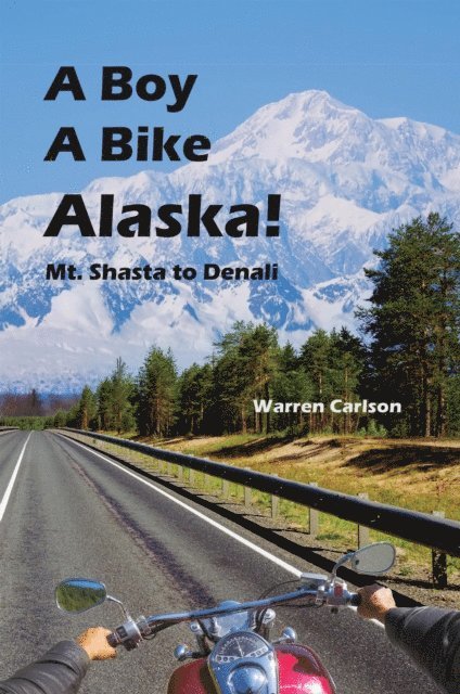 Warren Carlson - Boy A Bike Alaska!, E-bok