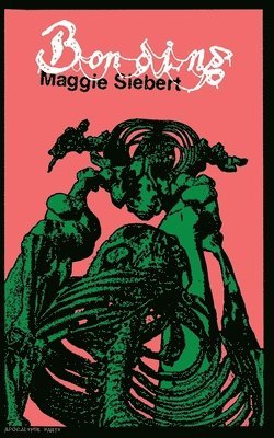 Maggie Siebert - Bonding, Häftad