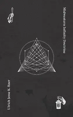 Ulrich Jesse K Baer - Midwestern Infinity Doctrine, Häftad. Tillgänglighet: Lägg i varukorg