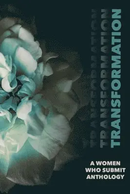 Ryane Nicole Granados, Noriko Nakada - Transformation: A Women Who Submit Anthology, Häftad. Tillgänglighet: Lägg i varukorg