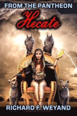 Richard F Weyand, Richard F. Weyand - Hecate, Häftad. Tillgänglighet: Lägg i varukorg