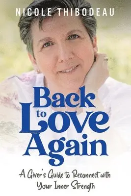 Nicole Thibodeau - Back to Love Again, Häftad. Tillgänglighet: Lägg i varukorg