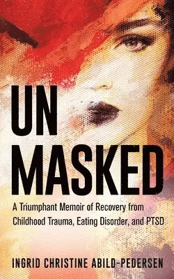 Ingrid Abild-Pedersen - Unmasked, Häftad. Tillgänglighet: Lägg i varukorg