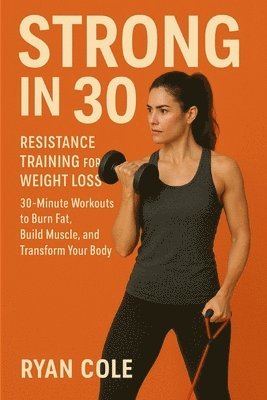 Ryan Cole - Strong in 30, Häftad