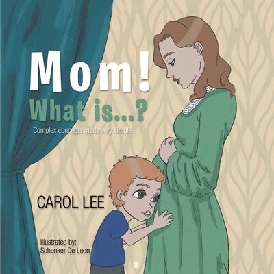 Carol Lee - Mom! What is...?, Häftad. Tillgänglighet: Lägg i varukorg