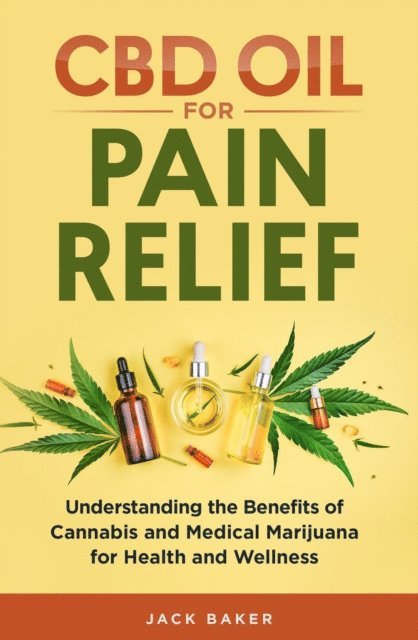 Jack Baker - CBD Oil for Pain Relief, E-bok