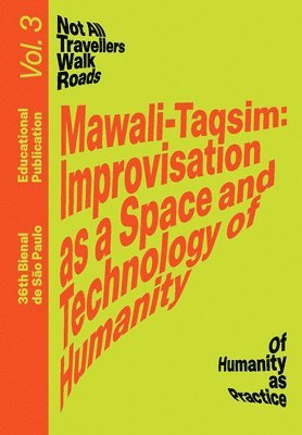 Aisha Bakary - Mawali-Taqsim: Improvisation as a Space and Technology of Humanity, Häftad