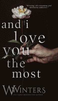 W Winters - And I Love You The Most, Inbunden