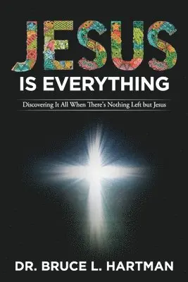 Bruce L Hartman - Jesus Is Everything, Häftad. Tillgänglighet: Lägg i varukorg