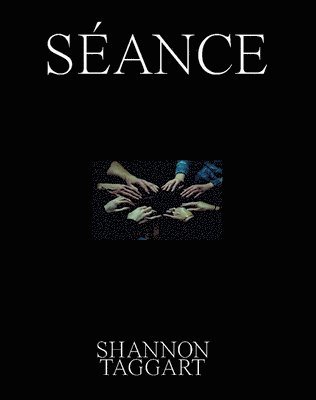 Shannon Taggart: Séance, Inbunden