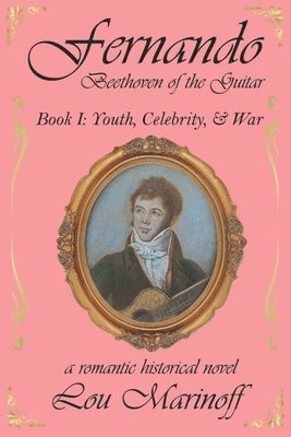 Lou Marinoff - Fernando: Beethoven of the Guitar: Book I: Youth, Celebrity, and War, Häftad. Tillgänglighet: Lägg i varukorg