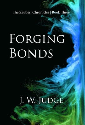 J W Judge - Forging Bonds, Inbunden