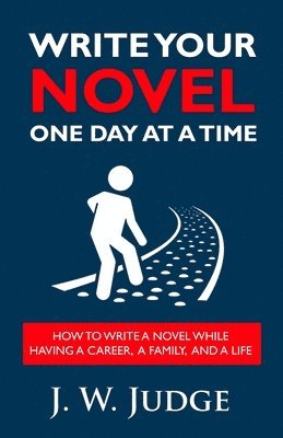 J W Judge - Write Your Novel One Day at a Time, Häftad