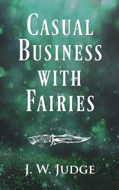 J. W. Judge - Casual Business with Fairies, E-bok