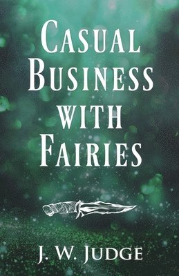J W Judge - Casual Business with Fairies, Häftad