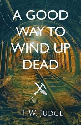 J W Judge - Good Way to Wind Up Dead, Häftad