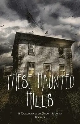 These Haunted Hills, Häftad. Tillgänglighet: Lägg i varukorg