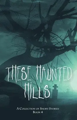 These Haunted Hills, Häftad. Tillgänglighet: Lägg i varukorg