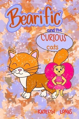 Katelyn Lonas - Bearific(R) and the Curious Cats, Häftad