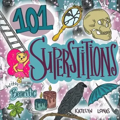 Katelyn Lonas - 101 Superstitions with Bearific(R), Häftad. Tillgänglighet: Tillfälligt slut